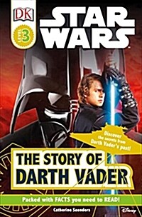 DK Readers L3: Star Wars: The Story of Darth Vader: Discover the Secrets from Darth Vaders Past! (Paperback)