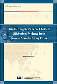 Firm Heterogeneity in the Choice of Offshoring: Evidence from Korean Manufacturing Firms