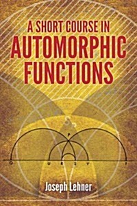 A Short Course in Automorphic Functions (Paperback)