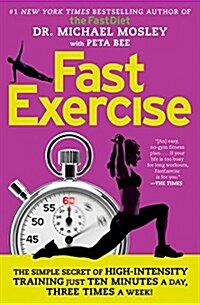 Fastexercise: The Simple Secret of High-Intensity Training (Paperback)