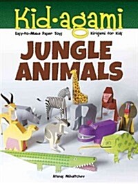 Kid-Agami -- Jungle Animals: Kirigami for Kids: Easy-To-Make Paper Toys (Novelty)