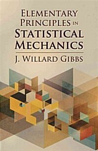 Elementary Principles in Statistical Mechanics (Paperback)