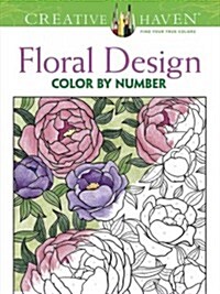 Creative Haven Floral Design Color by Number Coloring Book (Paperback)