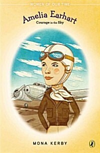 Amelia Earhart: Courage in the Sky (Paperback)