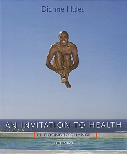 An Invitation to Health (Paperback, 7th, Brief)