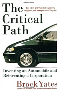 [중고] The Critical Path: Inventing an Automobile and Reinventing a Corporation (Hardcover)