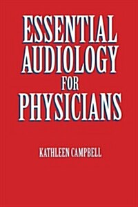 Essential Audiology for Physicians (Paperback)