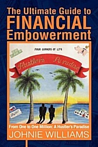 The Ultimate Guide to Financial Empowerment (Paperback)