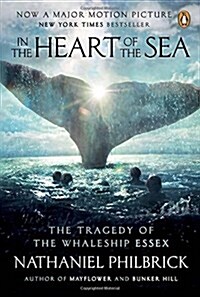 In the Heart of the Sea: The Tragedy of the Whaleship Essex (Paperback)