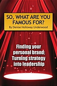 So, What Are You Famous For? (Paperback)