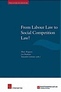 From Labour Law to Social Competition Law? (Paperback)