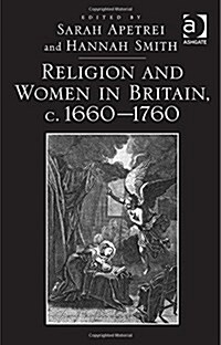 Religion and Women in Britain, c. 1660-1760 (Hardcover)