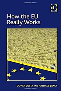 How the EU Really Works (Paperback, New ed)