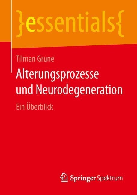Alterungsprozesse Und Neurodegeneration: Ein ?erblick (Paperback, 2014)