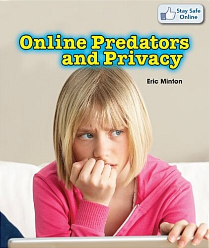 Online Predators and Privacy (Library Binding)