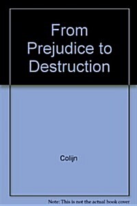 From Prejudice to Destruction (Paperback)