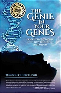 The Genie in Your Genes: Epigenetic Medicine and the New Biology of Intention (Paperback, 3, Third Edition)