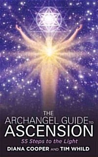 The Archangel Guide to Ascension : 55 Steps to the Light (Paperback)