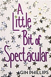 A Little Bit of Spectacular (Hardcover)