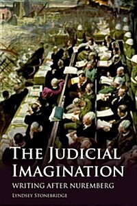 The Judicial Imagination : Writing After Nuremberg (Paperback)