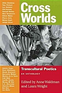 Cross Worlds: Transcultural Poetics: An Anthology (Paperback)