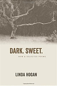 Dark. Sweet.: New & Selected Poems (Hardcover)
