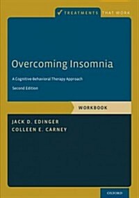 Overcoming Insomnia: A Cognitive-Behavioral Therapy Approach, Workbook (Paperback, 2, Workbook)