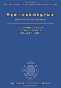 Superconducting State : Mechanisms and Properties (Hardcover)