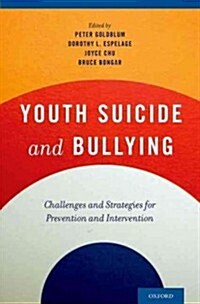 Youth Suicide and Bullying: Challenges and Strategies for Prevention and Intervention (Hardcover)