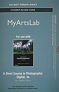 New Mylab Arts Without Pearson Etext - Standalone Access Card - For a Short Course in Photography: Digital (Hardcover, 3, Revised)
