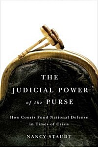 The Judicial Power of the Purse: How Courts Fund National Defense in Times of Crisis (Hardcover)