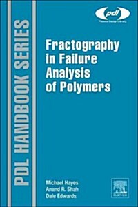 Fractography in Failure Analysis of Polymers (Hardcover)