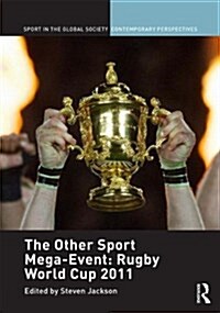 The Other Sport Mega-Event: Rugby World Cup 2011 (Hardcover, New)