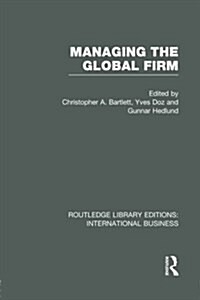 Managing the Global Firm (RLE International Business) (Paperback)