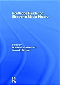 Routledge Reader on Electronic Media History (Hardcover)