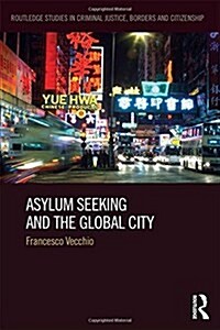 Asylum Seeking and the Global City (Hardcover)