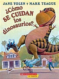 Como Se Cuidan Los Dinosaurios?: (Spanish Language Edition of How Do Dinosaurs Stay Safe?) (Paperback)