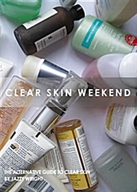 Clear Skin Weekend (Paperback)