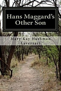 Hans Maggards Other Son: A History and Genealogy of the David Maggard Family (Paperback)