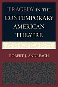 Tragedy in the Contemporary American Theatre (Paperback)