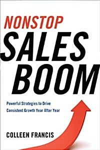 Nonstop Sales Boom: Powerful Strategies to Drive Consistent Sales Growth Year After Year (Paperback)