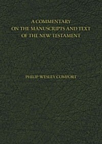 A Commentary on the Manuscripts and Text of the New Testament (Hardcover)