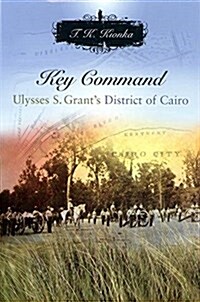 Key Command: Ulysses S. Grants District of Cairo (Hardcover)
