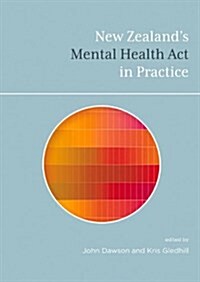 New Zealands Mental Health ACT in Practice (Paperback, New)