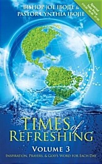 Times of Refreshing, Volume 3: Inspiration, Prayers & Gods Word for Each Day (Paperback)