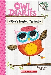 Owl Diaries #1 : Eva's Treetop Festival (Paperback)