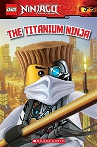 The Titanium Ninja (Lego Ninjago: Reader) (Paperback)