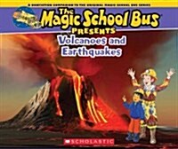 The Magic School Bus Presents: Volcanoes & Earthquakes: A Nonfiction Companion to the Original Magic School Bus Series (Paperback)