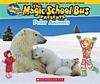 [중고] Magic School Bus Presents: Polar Animals: A Nonfiction Companion to the Original Magic School Bus Series (Paperback)