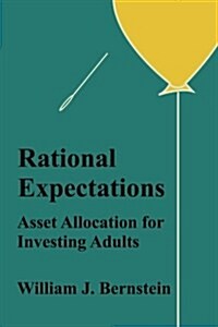 Rational Expectations: Asset Allocation for Investing Adults (Paperback)